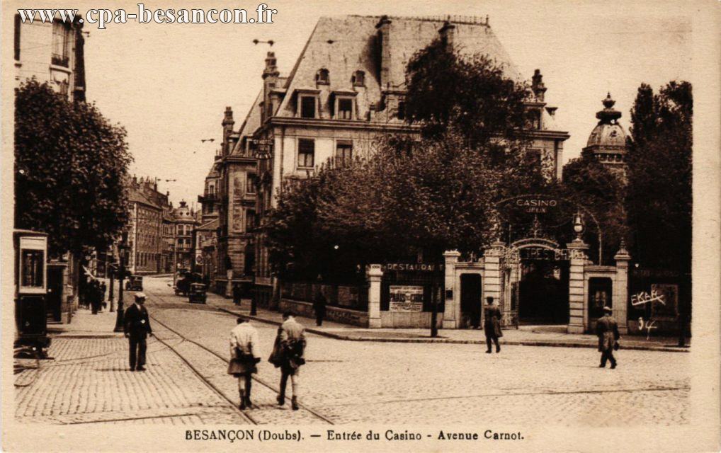 34. - BESANÇON (Doubs). - Entrée du Casino - Avenue Carnot.